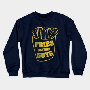 Fries before Guys Fast food Feminist Crewneck Sweatshirt